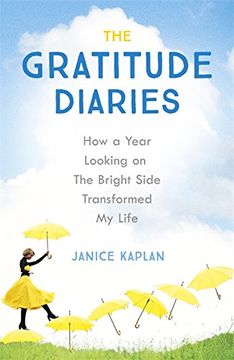 portada The Gratitude Diaries: How A Year of Living Gratefully Changed My Life