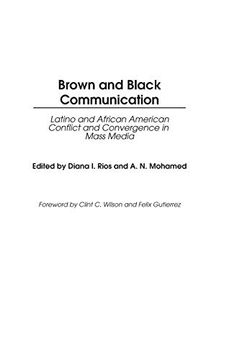 portada Brown and Black Communication: Latino and African American Conflict and Convergence in Mass Media (en Inglés)