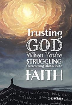 portada Trusting god When You'Re Struggling: Overcoming Obstacles to Faith (en Inglés)