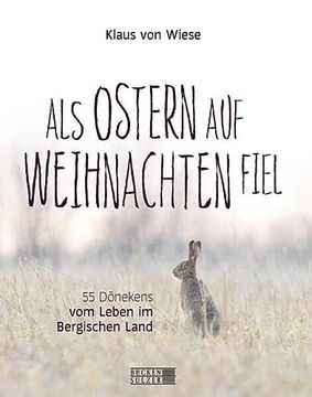 portada Als Ostern auf Weihnachten Fiel: 55 Dönekens vom Leben im Bergischen Land (en Alemán)