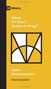 What if i Don't Desire to Pray? (Church Questions) (en Inglés)