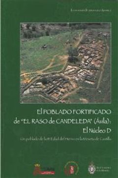 portada el poblado fortificado de el raso de candeleda(avila): el núcleo d. un poblado de la iii edad del hierro en la meseta de c