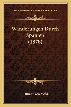 portada Wanderungen Durch Spanien (1878) (en Alemán)
