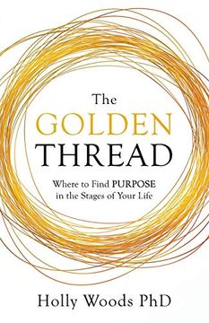 portada The Golden Thread: Where to Find Purpose in the Stages of Your Life (en Inglés)