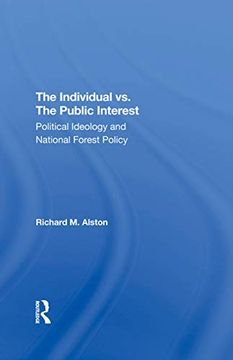 portada The Individual vs. The Public Interest: Political Ideology and National Forest Policy (en Inglés)