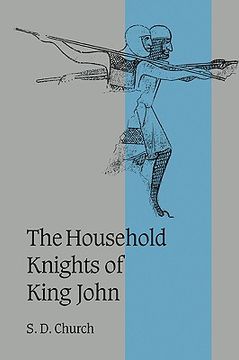 portada The Household Knights of King John (Cambridge Studies in Medieval Life and Thought: Fourth Series) (en Inglés)