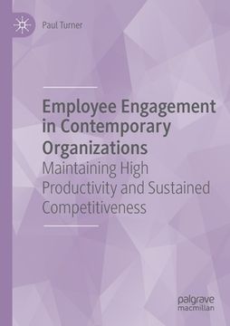 portada Employee Engagement in Contemporary Organizations: Maintaining High Productivity and Sustained Competitiveness (in English)