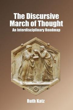portada The Discursive March of Thought: An Interdisciplinary Roadmap (en Inglés)