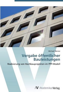 portada Vergabe öffentlicher Bauleistungen: Realisierung von Hochbauprojekten im PPP-Modell
