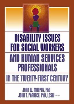 portada disability issues for social workers and human services professionals in the twenty-first century (en Inglés)