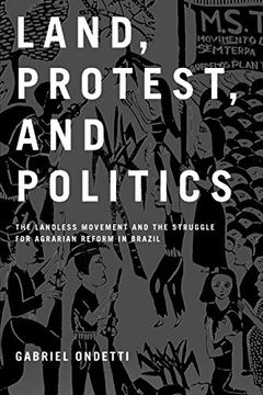 portada Land, Protest, and Politics: The Landless Movement and the Struggle for Agrarian Reform in Brazil (in English)