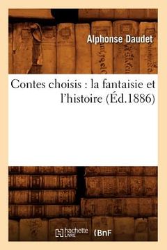 portada Contes Choisis: La Fantaisie Et l'Histoire (Éd.1886) (en Francés)