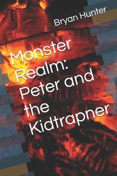 portada Monster Realm: Peter and the Kidtrapner (en Inglés)