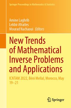 portada New Trends of Mathematical Inverse Problems and Applications: Icntam 2022, Béni Mellal, Morocco, May 19-21 (en Inglés)