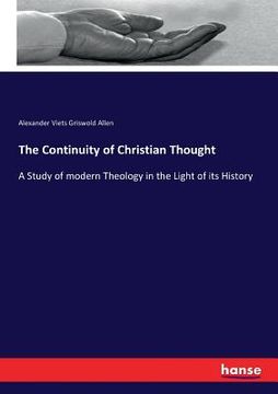 portada The Continuity of Christian Thought: A Study of modern Theology in the Light of its History