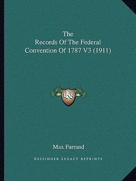 portada the records of the federal convention of 1787 v3 (1911) (en Inglés)