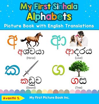 portada My First Sinhala Alphabets Picture Book With English Translations: Bilingual Early Learning & Easy Teaching Sinhala Books for Kids (1) (Teach & Learn Basic Sinhala Words for Children) (en Inglés)