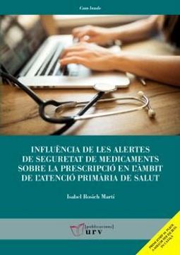 portada Influencia de les Alertes de Seguretat de Medicaments Sobre la pr Escripcio en l Ambit de l Atencio Primaria de Salut (in Catalá)