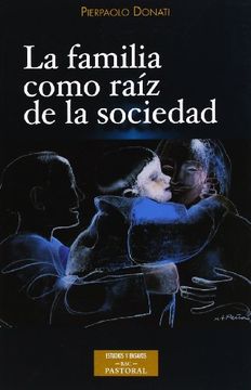 portada La Familia Como Raiz de la Sociedad (in Spanish)