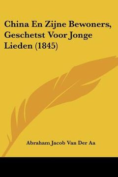 portada China En Zijne Bewoners, Geschetst Voor Jonge Lieden (1845)