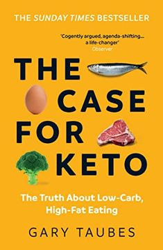 portada The Case for Keto: The Truth About Low-Carb, High-Fat Eating (en Inglés)