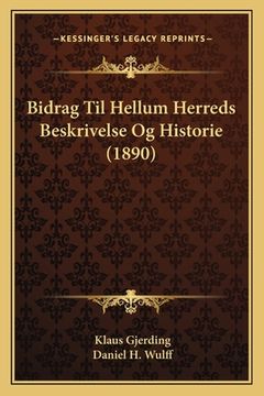 portada Bidrag Til Hellum Herreds Beskrivelse Og Historie (1890) (en Danés)