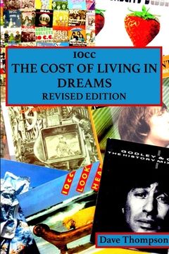 portada 10cc: The Cost of Living in Dreams (Revised Edition) (en Inglés)