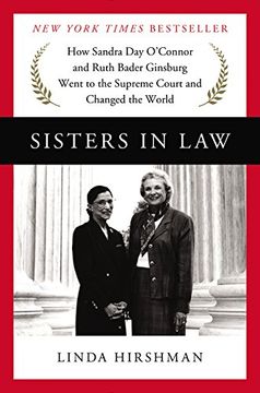 portada Sisters in Law: How Sandra Day O'Connor and Ruth Bader Ginsburg Went to the Supreme Court and Changed the World