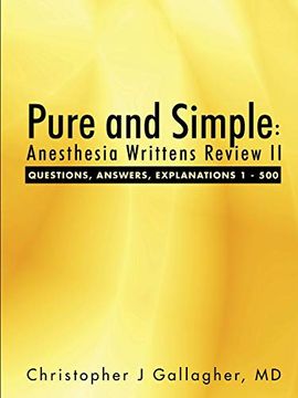 portada Pure and Simple: Anesthesia Writtens Review ii Questions, Answers, Explanations 1 - 500 (en Inglés)