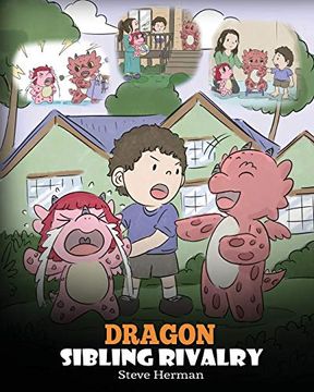 portada Dragon Sibling Rivalry: Help Your Dragons get Along. A Cute Children Stories to Teach Kids About Sibling Relationships. 29 (my Dragon Books) (en Inglés)