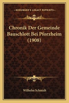 portada Chronik Der Gemeinde Bauschlott Bei Pforzheim (1908) (en Alemán)