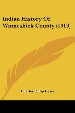 portada indian history of winneshiek county (1913) (en Inglés)