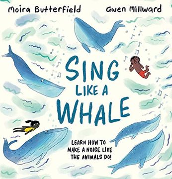 portada Sing Like a Whale: Learn how to Make a Noise Like the Animals do! (in English)