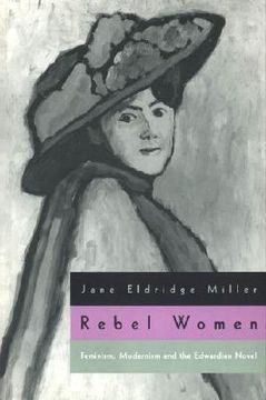 portada rebel women: feminism, modernism and the edwardian novel