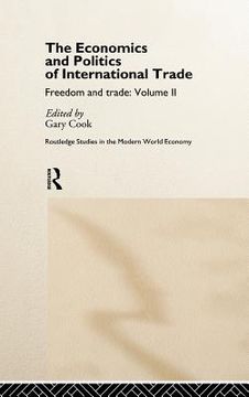 portada the economics and politics of international trade: freedom and trade: volume two (en Inglés)