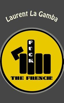 portada Fuck the French! (en Francés)