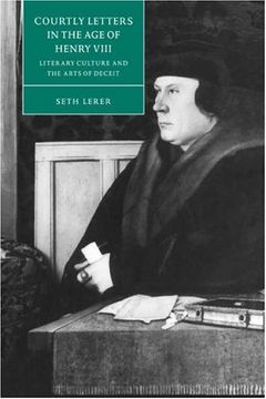 portada Courtly Letters in the age of Henry Viii: Literary Culture and the Arts of Deceit (Cambridge Studies in Renaissance Literature and Culture) (in English)
