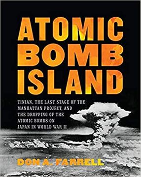 portada Atomic Bomb Island: Tinian, the Last Stage of the Manhattan Project, and the Dropping of the Atomic Bombs on Japan in World war ii (en Inglés)