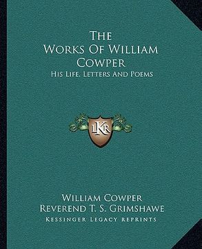portada the works of william cowper: his life, letters and poems (en Inglés)