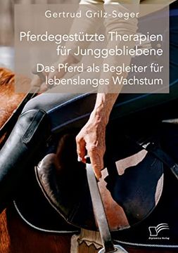 portada Pferdegestützte Therapien für Junggebliebene. Das Pferd als Begleiter für Lebenslanges Wachstum (in German)