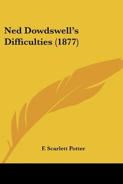 portada ned dowdswell's difficulties (1877) (en Inglés)