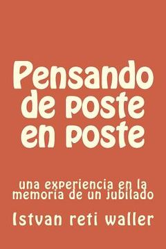 portada Pensando de poste en poste: una experiencia en la memoria de un jubilado (in Spanish)
