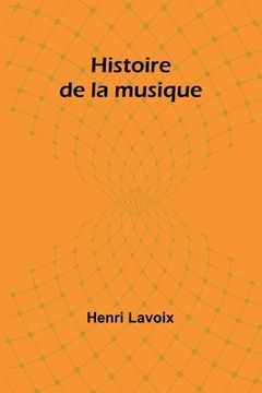 portada Histoire de la musique (en Francés)