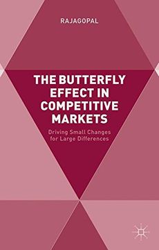 portada The Butterfly Effect in Competitive Markets: Driving Small Changes for Large Differences (in English)