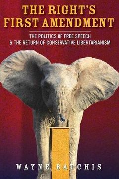 portada The Right’S First Amendment: The Politics of Free Speech & the Return of Conservative Libertarianism (Stanford Studies in law and Politics) (in English)