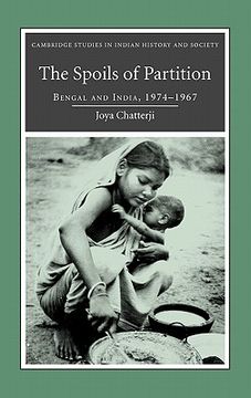 portada The Spoils of Partition: Bengal and India, 1947-1967 (Cambridge Studies in Indian History and Society) (en Inglés)