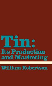 portada Tin: Its Production and Marketing (en Inglés)