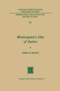 portada Montesquieu S Idea of Justice (International Archives of the History of Ideas   Archives internationales d'histoire des idées)