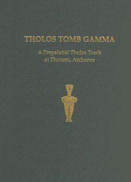 portada Tholos Tomb Gamma: A Prepalatial Tholos Tomb at Phourni, Archanes (in English)