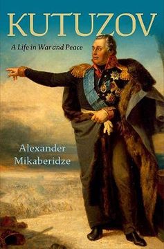 portada Kutuzov: A Life in war and Peace (en Inglés)
